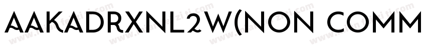 AaKADRXNL2W(Non CommercialUse)字体转换